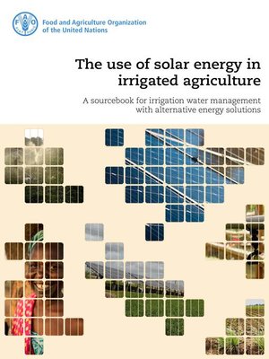 cover image of The Use of Solar Energy in Irrigated Agriculture
